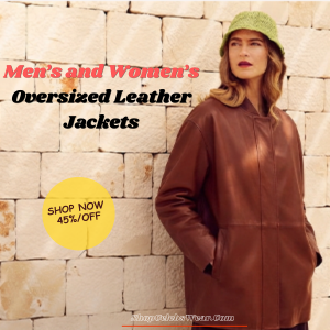 Men’s and Women’s Oversized Leather Jackets